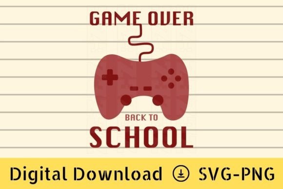 Game Over Back to School Svg, Png