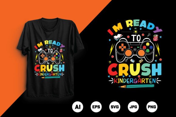 I Am Ready to Crush Back to School Shirt Graphics
